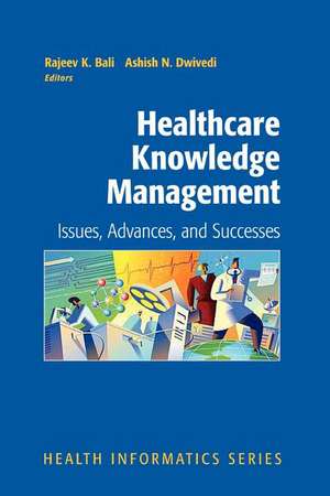 Healthcare Knowledge Management: Issues, Advances and Successes de Rajeev Bali