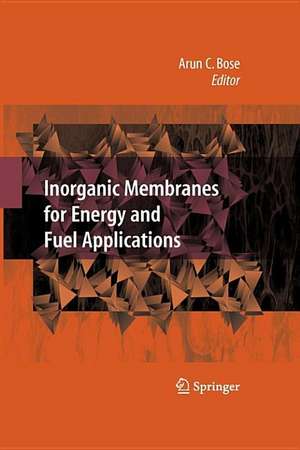 Inorganic Membranes for Energy and Environmental Applications de Arun C. Bose