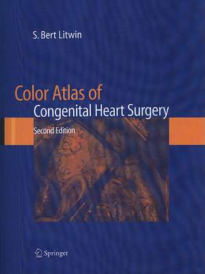 Color Atlas of Congenital Heart Surgery de S. Bert Litwin