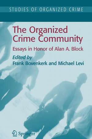 The Organized Crime Community: Essays in Honor of Alan A. Block de Frank Bovenkerk