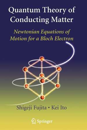 Quantum Theory of Conducting Matter: Newtonian Equations of Motion for a Bloch Electron de Shigeji Fujita