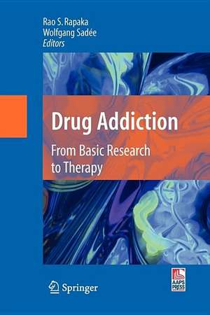 Drug Addiction: From Basic Research to Therapy de Rao S. Rapaka