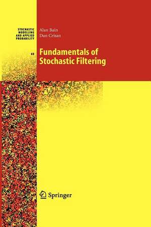 Fundamentals of Stochastic Filtering de Alan Bain