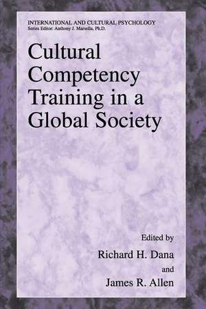 Cultural Competency Training in a Global Society de Richard H. Dana