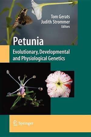 Petunia: Evolutionary, Developmental and Physiological Genetics de Tom Gerats