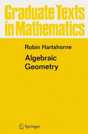 Algebraic Geometry de Robin Hartshorne