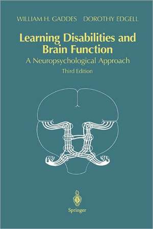 Learning Disabilities and Brain Function: A Neuropsychological Approach de William H. Gaddes