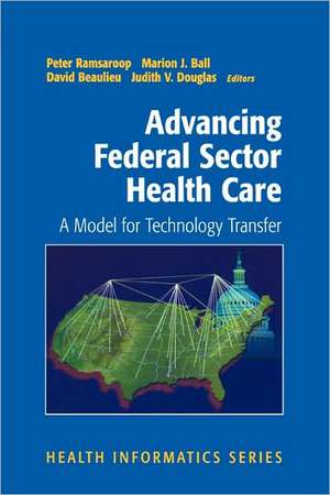 Advancing Federal Sector Health Care: A Model for Technology Transfer de Peter Ramsaroop