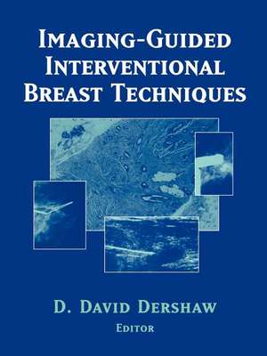 Imaging-Guided Interventional Breast Techniques de David D. Dershaw