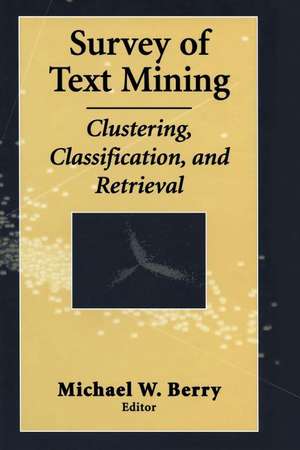 Survey of Text Mining: Clustering, Classification, and Retrieval de Michael W. Berry