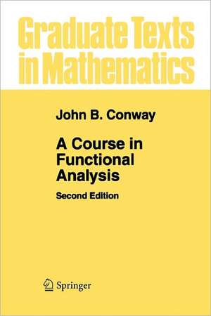 A Course in Functional Analysis de John B. Conway