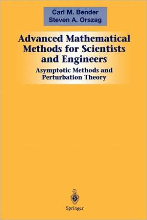 Advanced Mathematical Methods for Scientists and Engineers I: Asymptotic Methods and Perturbation Theory de Carl M. Bender