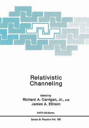 Relativistic Channeling de Richard A. Carrigan Jr.