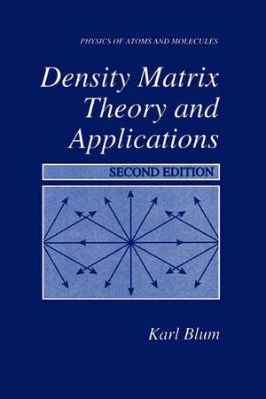 Density Matrix Theory and Applications de Karl Blum