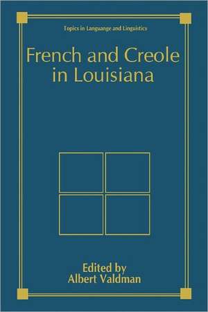 French and Creole in Louisiana de Albert Valdman