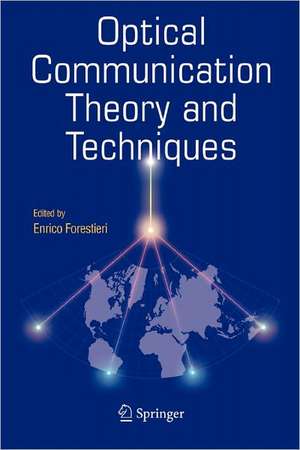 Optical Communication Theory and Techniques de Enrico Forestieri