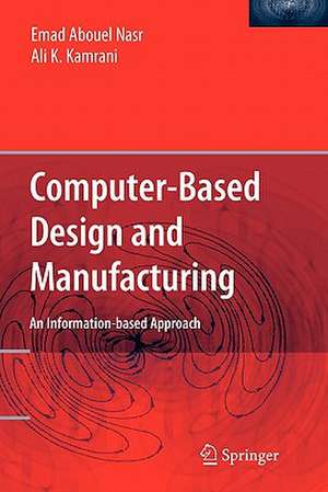 Computer Based Design and Manufacturing de Emad Abouel Nasr