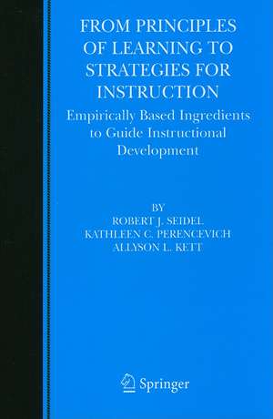 From Principles of Learning to Strategies for Instruction: Empirically Based Ingredients to Guide Instructional Development de Robert J. Seidel