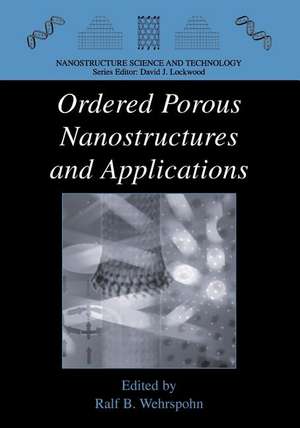 Ordered Porous Nanostructures and Applications de Ralf B. Wehrspohn