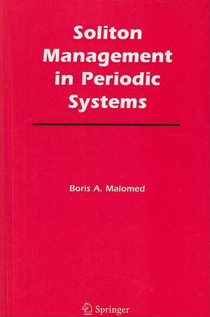 Soliton Management in Periodic Systems de Boris A. Malomed