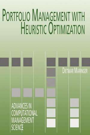 Portfolio Management with Heuristic Optimization de Dietmar G. Maringer