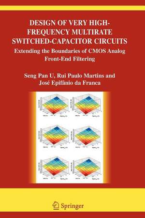 Design of Very High-Frequency Multirate Switched-Capacitor Circuits: Extending the Boundaries of CMOS Analog Front-End Filtering de Ben U Seng Pan