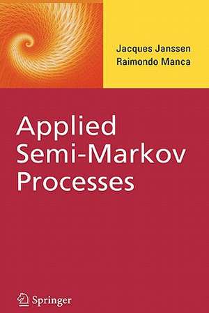 Applied Semi-Markov Processes de Jacques Janssen