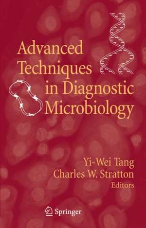 Advanced Techniques in Diagnostic Microbiology de Yi-Wei Tang