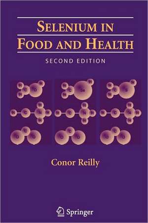 Selenium in Food and Health de Conor Reilly