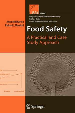 Food Safety: A Practical and Case Study Approach de Richard J. Marshall