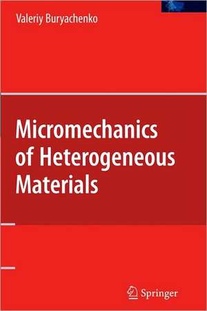 Micromechanics of Heterogeneous Materials de Valeriy Buryachenko