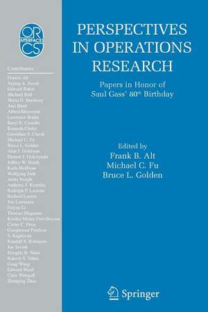 Perspectives in Operations Research: Papers in Honor of Saul Gass' 80th Birthday de Frank B. Alt