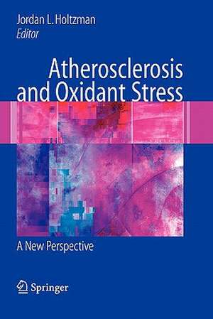 Atherosclerosis and Oxidant Stress: A New Perspective de Jordan L Holtzman