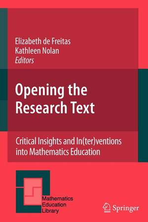 Opening the Research Text: Critical Insights and In(ter)ventions into Mathematics Education de Elizabeth de Freitas