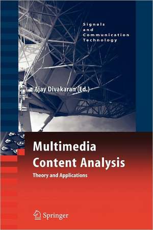 Multimedia Content Analysis: Theory and Applications de Ajay Divakaran