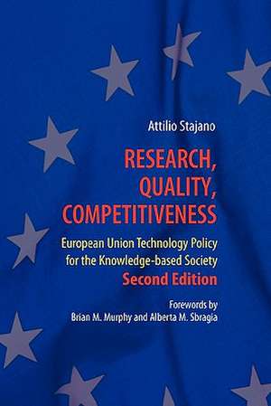 Research, Quality, Competitiveness: European Union Technology Policy for the Knowledge-based Society de Attilio Stajano