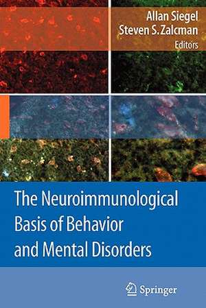 The Neuroimmunological Basis of Behavior and Mental Disorders de Allan Siegel