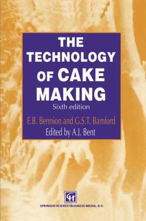 The Technology of Cake Making de A.J. Bent