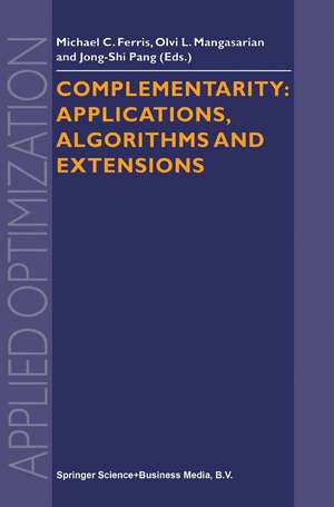 Complementarity: Applications, Algorithms and Extensions de Michael C. Ferris