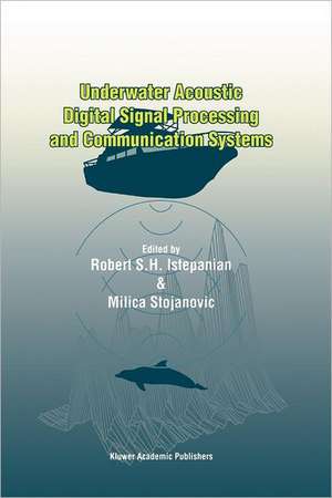 Underwater Acoustic Digital Signal Processing and Communication Systems de Robert Istepanian