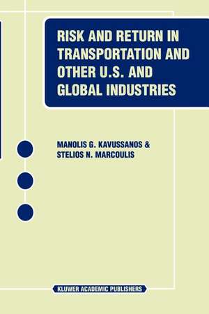 Risk and Return in Transportation and Other US and Global Industries de Manolis G. Kavussanos