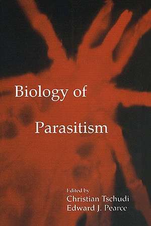 Biology of Parasitism de Christian Tschudi