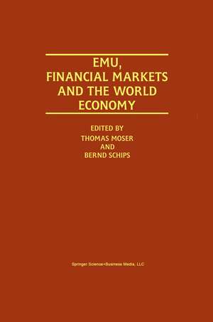 EMU, Financial Markets and the World Economy de Thomas Moser