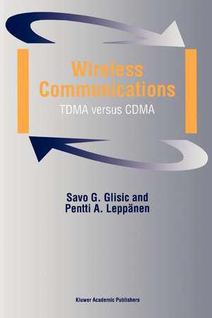 Wireless Communications: TDMA versus CDMA de Savo G. Glisic