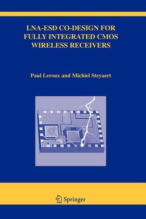 LNA-ESD Co-Design for Fully Integrated CMOS Wireless Receivers de Paul Leroux