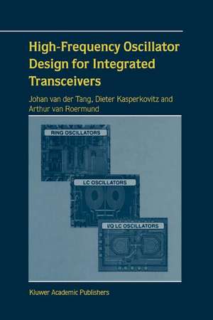 High-Frequency Oscillator Design for Integrated Transceivers de J. van der Tang