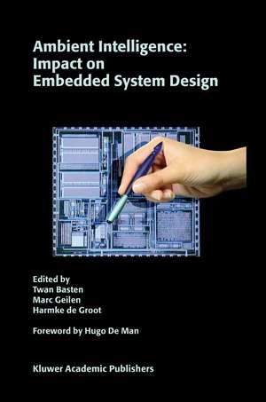 Ambient Intelligence: Impact on Embedded System Design de Twan Basten