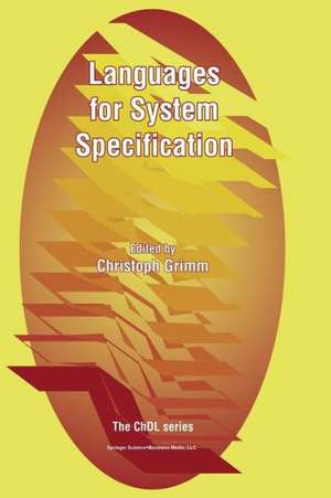 Languages for System Specification: Selected Contributions on UML, SystemC, System Verilog, Mixed-Signal Systems, and Property Specification from FDL’03 de Christoph Grimm