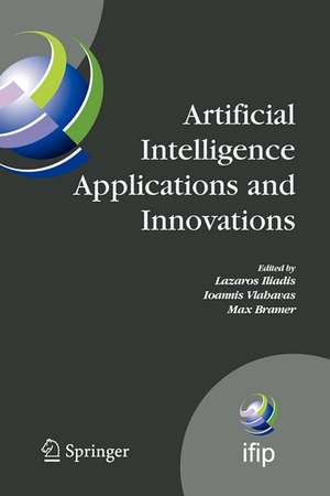 Artificial Intelligence Applications and Innovations: Proceedings of the 5th IFIP Conference on Artificial Intelligence Applications and Innovations (AIAI'2009), April 23-25, 2009, Thessaloniki, Greece de Lazaros Iliadis