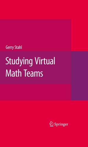 Studying Virtual Math Teams de Gerry Stahl